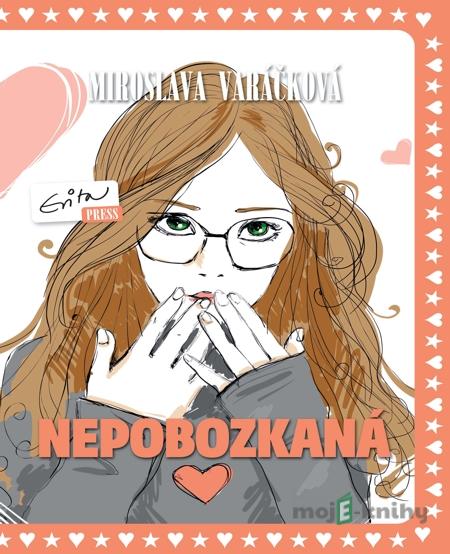 Nepobozkaná - Miroslava Varáčková Nepobozkaná - Miroslava Varáčková