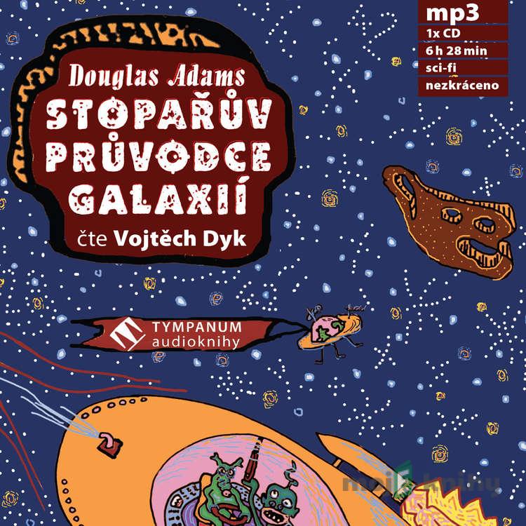 Stopařův průvodce galaxii - Douglas Adams Stopařův průvodce galaxii - Douglas Adams