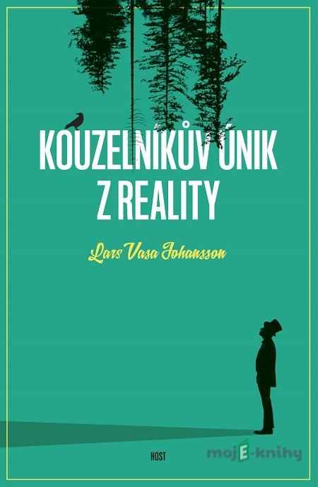 Kouzelníkův únik z reality - Lars Vasa Johansson Kouzelníkův únik z reality - Lars Vasa Johansson
