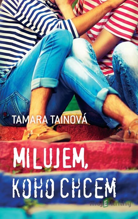 Milujem, koho chcem - Tamara Tainová Milujem, koho chcem - Tamara Tainová