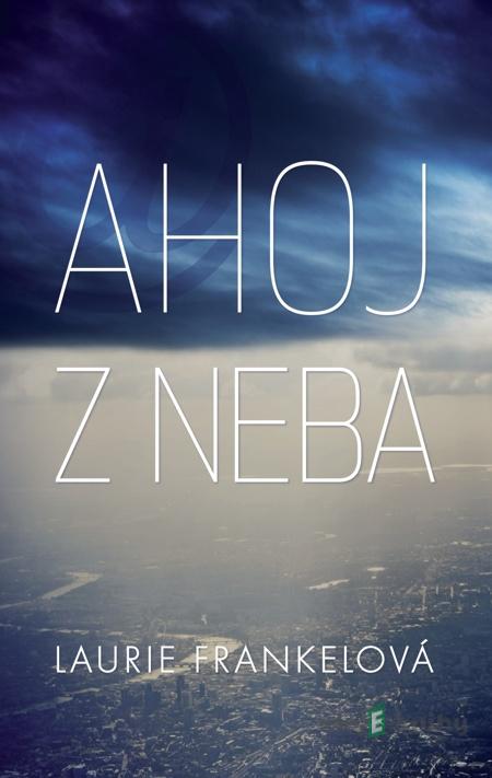 Ahoj z neba - Laurie Frankelová Ahoj z neba - Laurie Frankelová