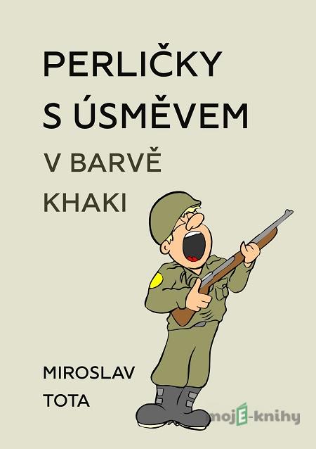 Perličky s úsměvem v barvě khaki - Miroslav Tota Perličky s úsměvem v barvě khaki - Miroslav Tota