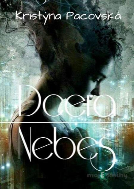 Dcera nebes - Kristýna Pacovská Dcera nebes - Kristýna Pacovská