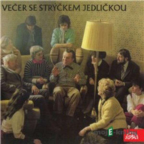 Večer se strýčkem Jedličkou - Antonín Jedlička,Jiří Melíšek,J. Žáček