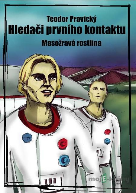 Hledači prvního kontaktu - Teodor Pravický Hledači prvního kontaktu - Teodor Pravický