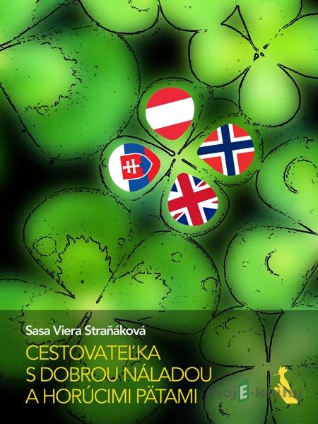 Cestovateľka s dobrou náladou a horúcimi pätami - Sasa Viera Straňáková Cestovateľka s dobrou náladou a horúcimi pätami - Sasa Viera Straňáková