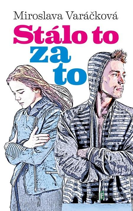 Stálo to za to - Miroslava Varáčková Stálo to za to - Miroslava Varáčková