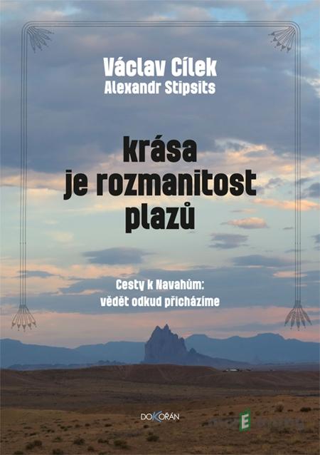 Krása je rozmanitost plazů - Václav Cílek, Alexandr Stipsits Krása je rozmanitost plazů - Václav Cílek, Alexandr Stipsits