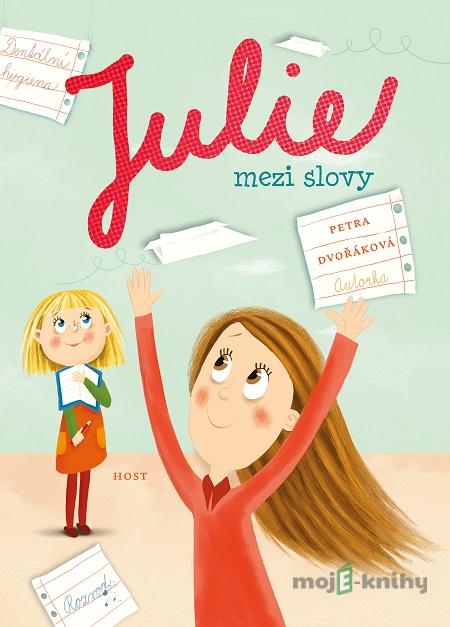 Julie mezi slovy - Petra Dvořáková Julie mezi slovy - Petra Dvořáková
