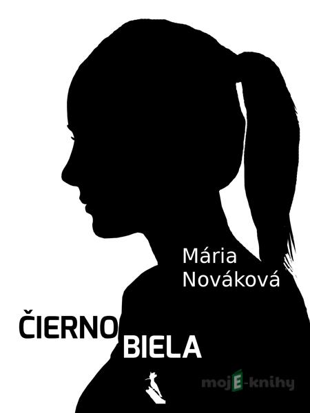 Čiernobiela - Mária Nováková Čiernobiela - Mária Nováková
