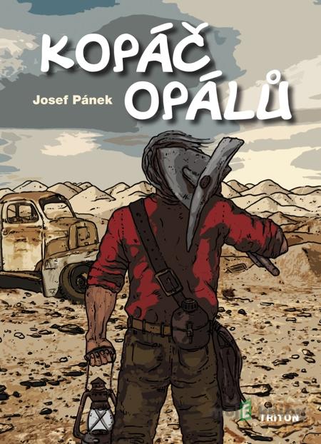 Kopáč opálů - Josef Pánek Kopáč opálů - Josef Pánek