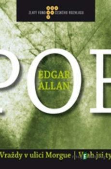 Vraždy v ulici Morgue / Vrah jsi ty - Edgar Allan Poe