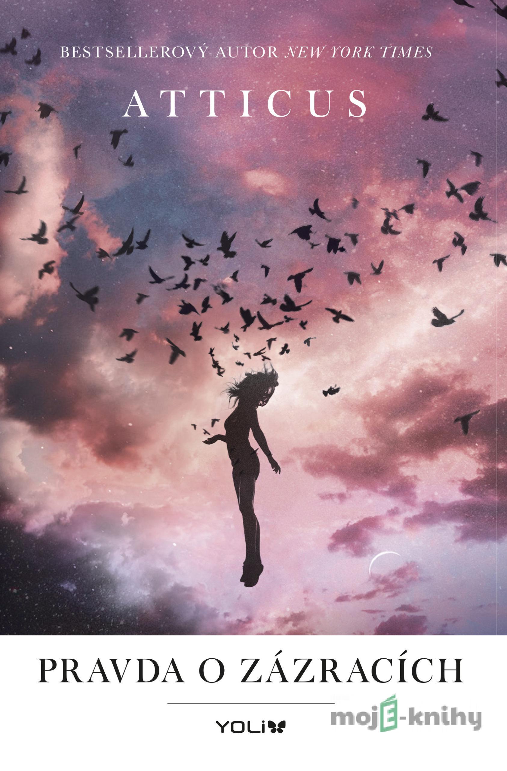 Pravda o zázracích - Atticus Pravda o zázracích - Atticus