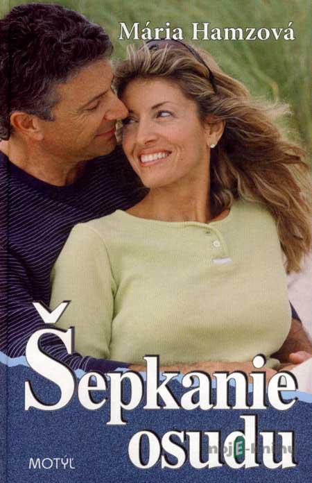 Šepkanie osudu - Mária Hamzová Šepkanie osudu - Mária Hamzová