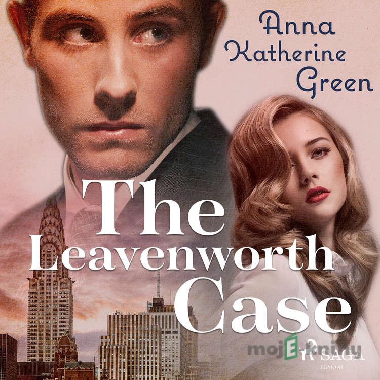 The Leavenworth case (EN) - Anna Katharine Green The Leavenworth case (EN) - Anna Katharine Green