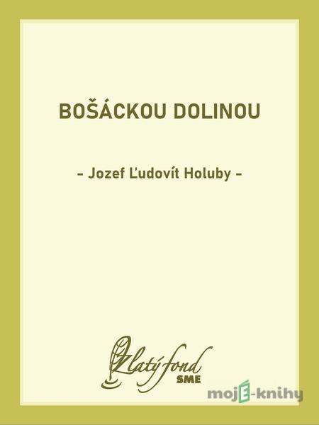 Bošáckou dolinou - Jozef Ľudovít Holuby Bošáckou dolinou - Jozef Ľudovít Holuby