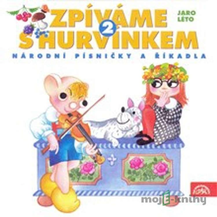 Zpíváme s Hurvínkem 2. /Jaro - Léto/ - Lidová,Helena Štáchová Zpíváme s Hurvínkem 2. /Jaro - Léto/ - Lidová,Helena Štáchová