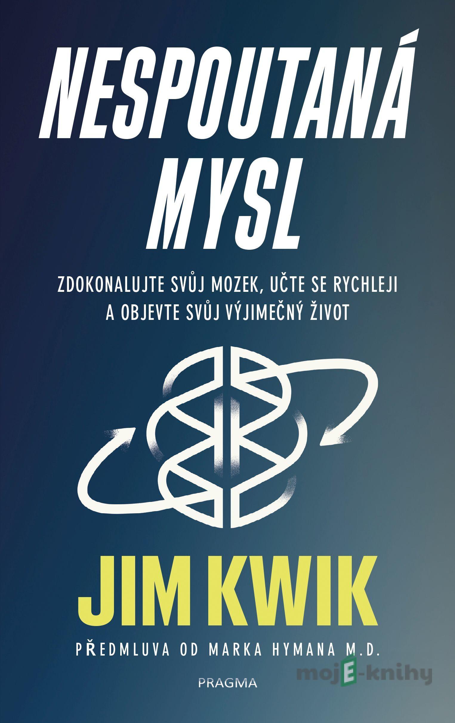Nespoutaná mysl - Jim Kwik Nespoutaná mysl - Jim Kwik