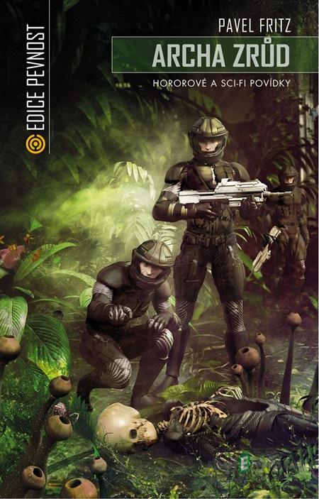 Archa zrůd - Pavel Fritz Archa zrůd - Pavel Fritz
