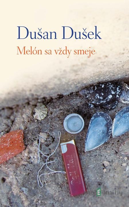 Melón sa vždy smeje - Dušan Dušek Melón sa vždy smeje - Dušan Dušek