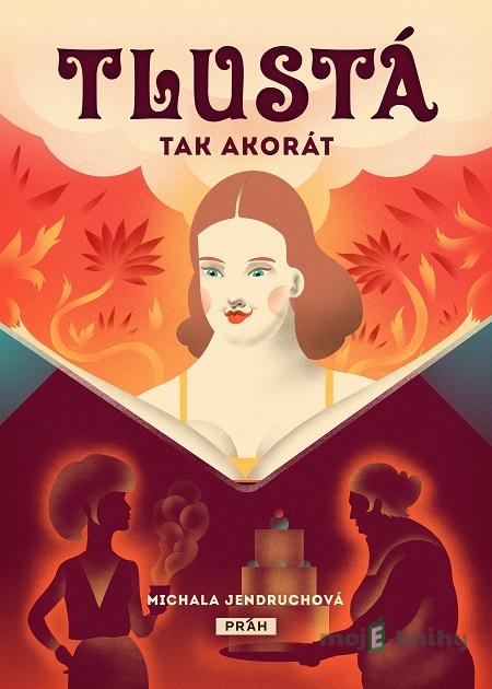 Tlustá tak akorát - Michala Jendruchová Tlustá tak akorát - Michala Jendruchová