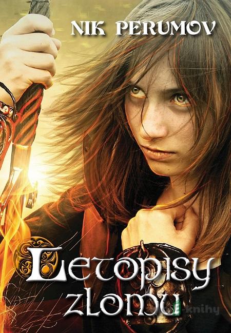 Letopisy zlomu - Nik Perumov Letopisy zlomu - Nik Perumov