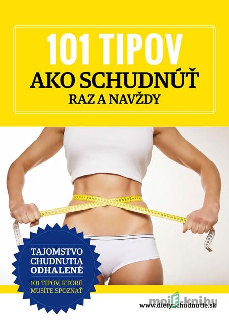 101 tipov ako schudnúť - Alena Wells 101 tipov ako schudnúť - Alena Wells