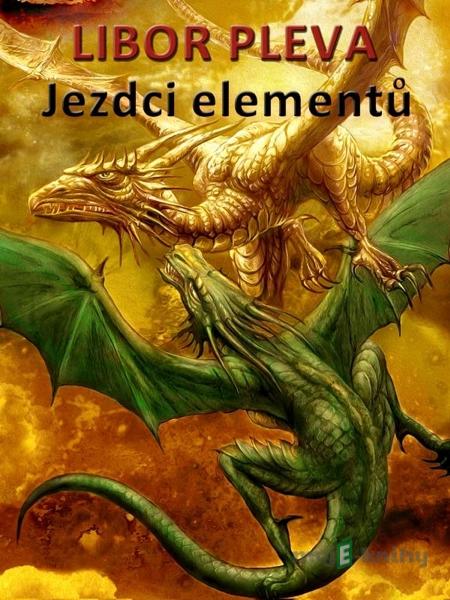 Jezdci elementů - Libor Pleva Jezdci elementů - Libor Pleva