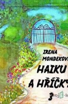 Haiku a hříčky 3 - Irena Mondeková
