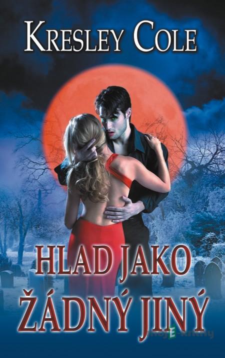 Hlad jako žádný jiný - Kresley Cole Hlad jako žádný jiný - Kresley Cole