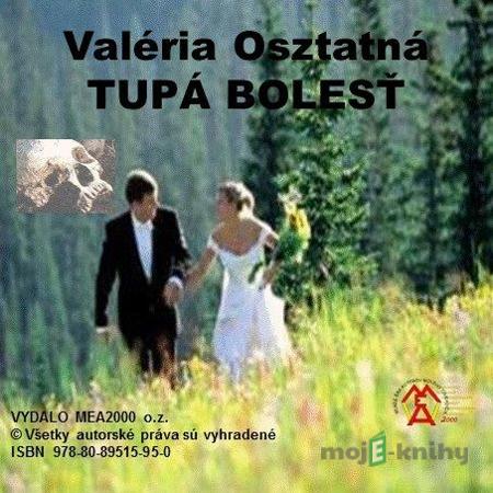 Tupá bolesť - Valéria Osztatná Tupá bolesť - Valéria Osztatná