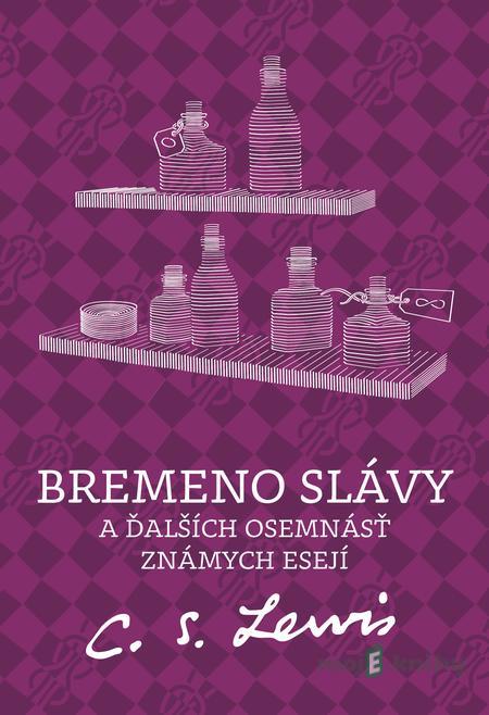 Bremeno slávy - C.S. Lewis Bremeno slávy - C.S. Lewis