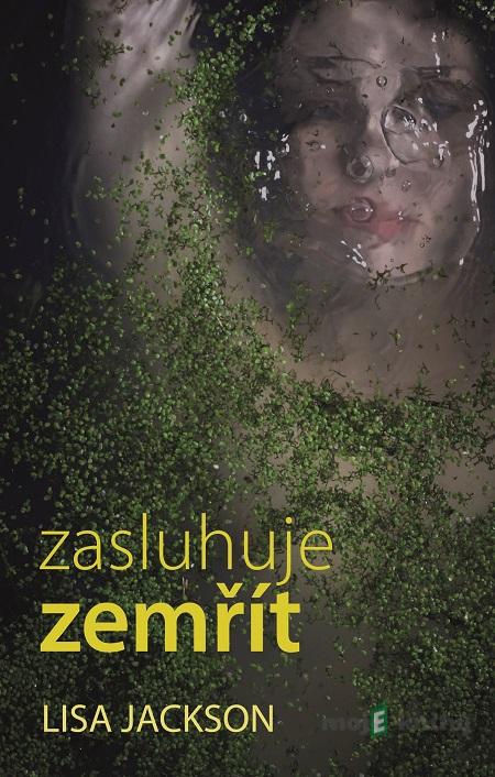 Zasluhuje zemřít - Lisa Jackson Zasluhuje zemřít - Lisa Jackson