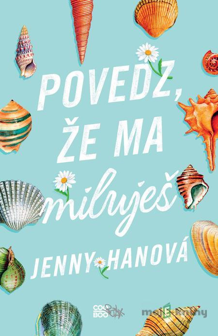 Povedz, že ma miluješ - Jenny Han Povedz, že ma miluješ - Jenny Han