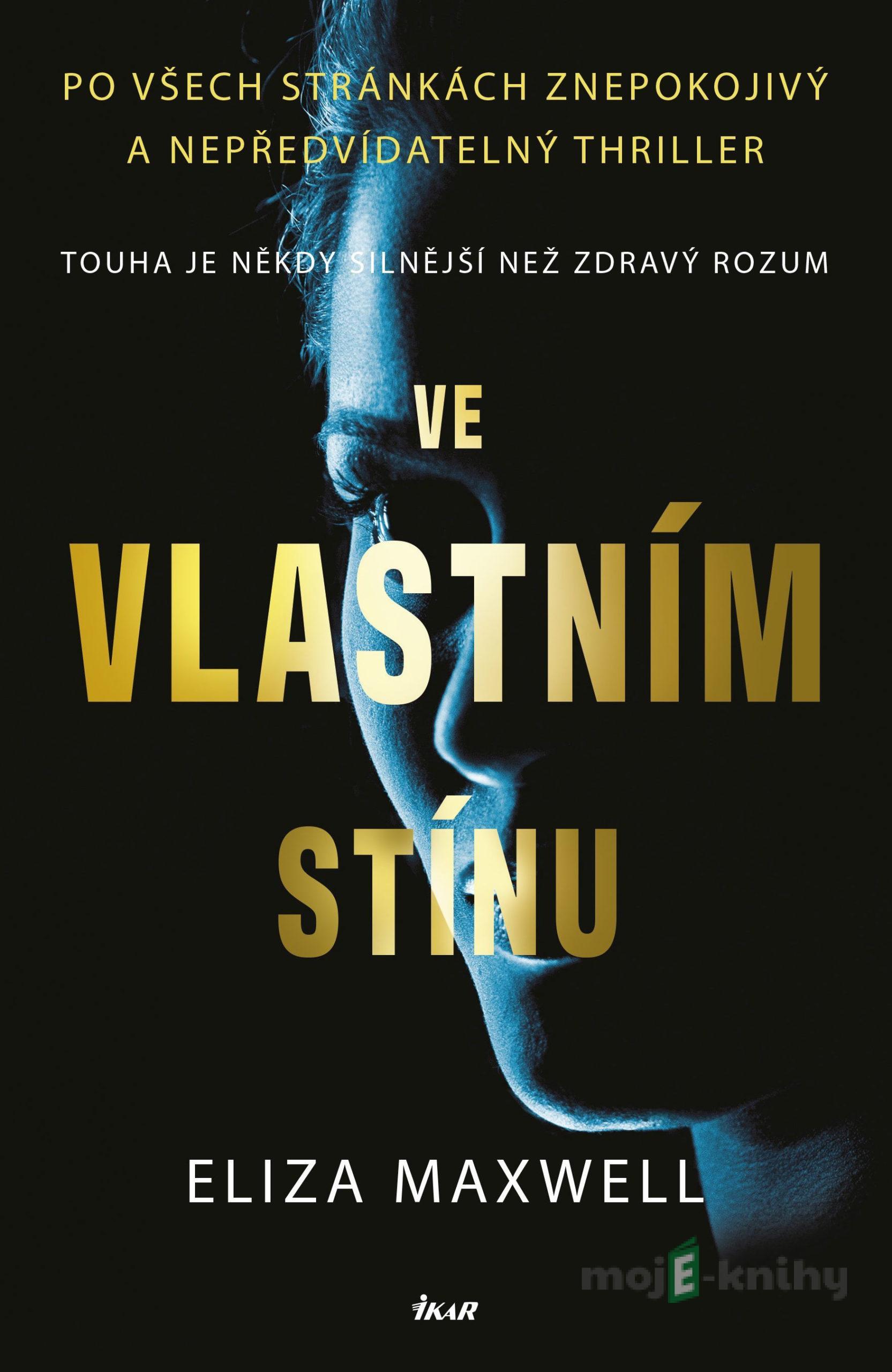 Ve vlastním stínu - Eliza Maxwell Ve vlastním stínu - Eliza Maxwell