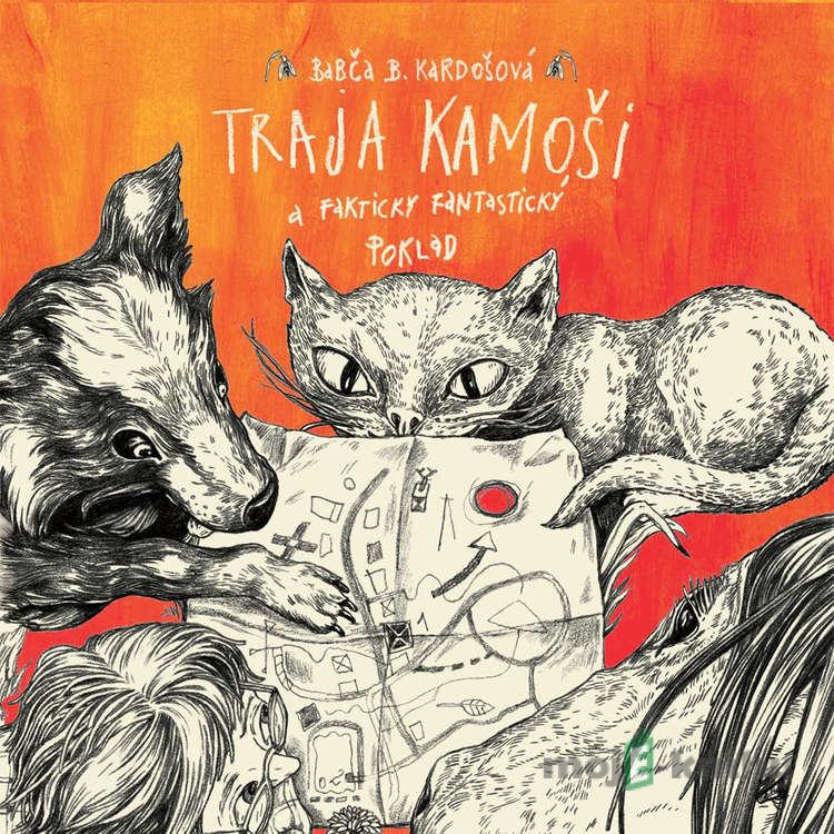 Traja kamoši a fakticky fantastický poklad - Barbora Kardošová Traja kamoši a fakticky fantastický poklad - Barbora Kardošová