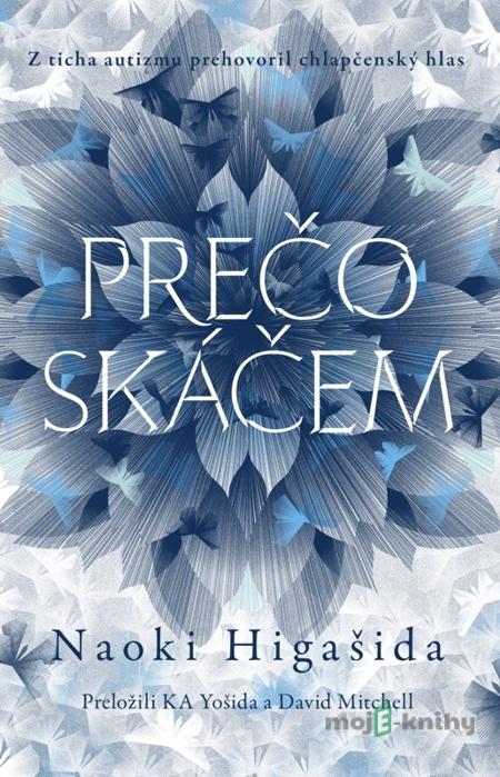 Prečo skáčem - Naoki Higašida Prečo skáčem - Naoki Higašida