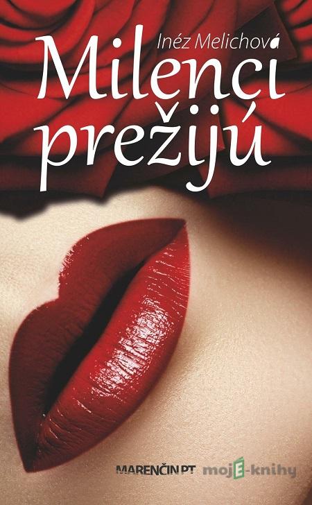 Milenci prežijú - Inéz Melichová Milenci prežijú - Inéz Melichová