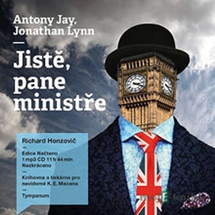 Jistě, pane ministře - Anthony Rupert Jay,Jonathan Lynn Jistě, pane ministře - Anthony Rupert Jay,Jonathan Lynn