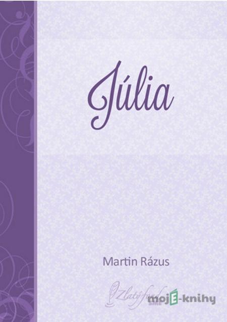Júlia - Martin Rázus Júlia - Martin Rázus