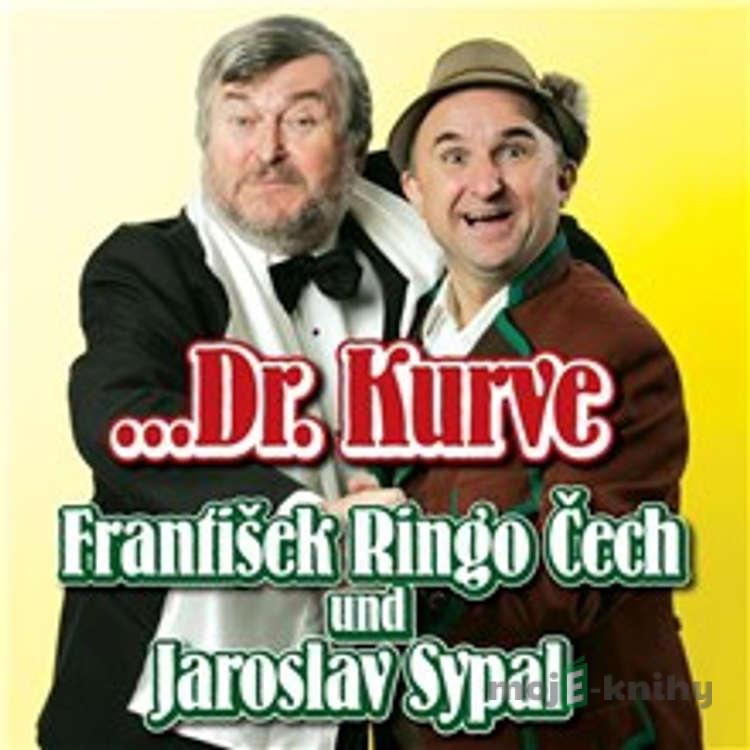 ...Dr. Kurve - František Ringo Čech,Jaroslav Sypal ...Dr. Kurve - František Ringo Čech,Jaroslav Sypal