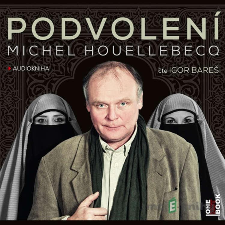 Podvolení - Michel Houellebecq Podvolení - Michel Houellebecq