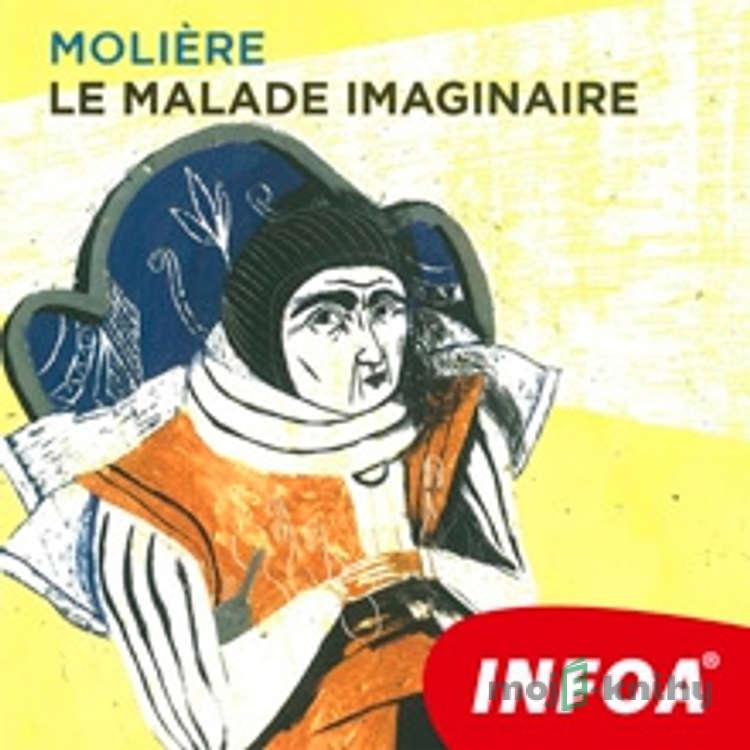 Le malade imaginaire (FR) - Molière Le malade imaginaire (FR) - Molière
