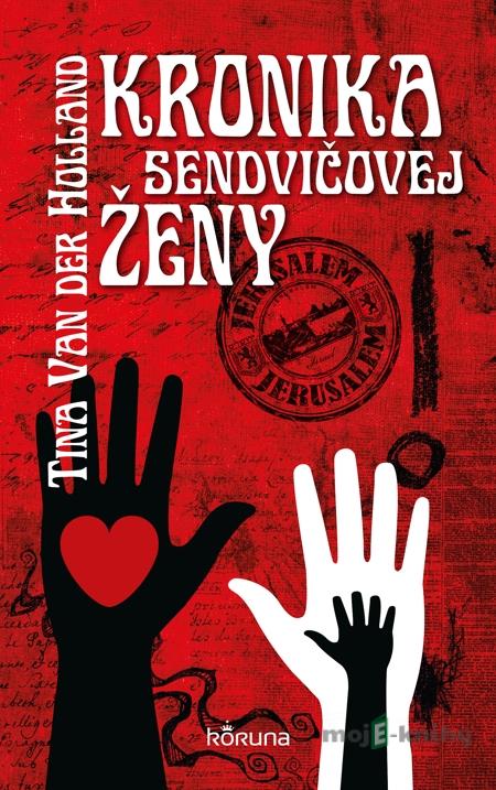 Kronika sendvičovej ženy - Tina Van der Holland Kronika sendvičovej ženy - Tina Van der Holland