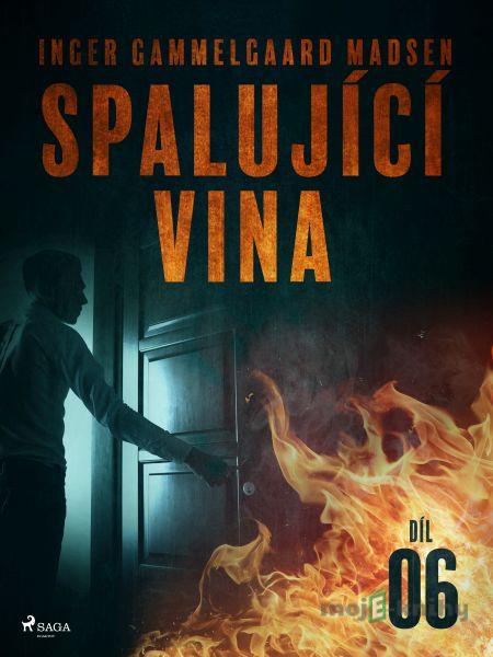 Spalující vina - Díl 6 - Inger Gammelgaard Madsen Spalující vina - Díl 6 - Inger Gammelgaard Madsen