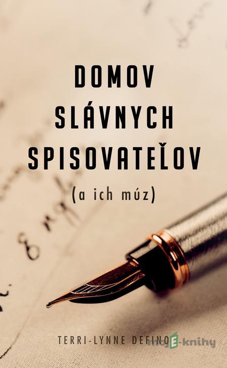 Domov slávnych spisovateľov (a ich múz) - Terri-Lynne DeFino Domov slávnych spisovateľov (a ich múz) - Terri-Lynne DeFino