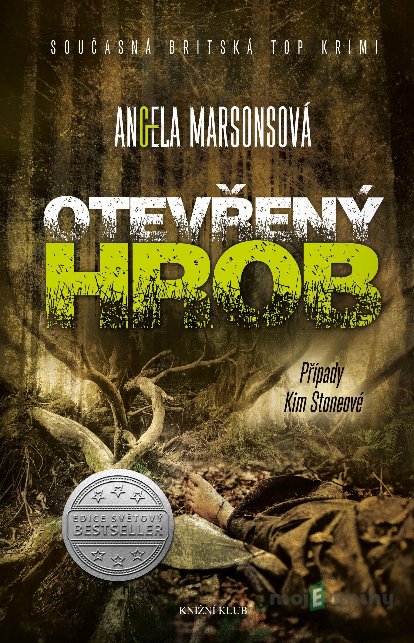 Případy Kim Stoneové 4: Otevřený hrob - Angela Marsons Případy Kim Stoneové 4: Otevřený hrob - Angela Marsons