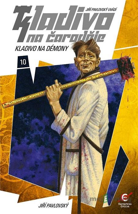 Kladivo na čaroděje 10: Kladivo na démony - Jiří Pavlovský Kladivo na čaroděje 10: Kladivo na démony - Jiří Pavlovský