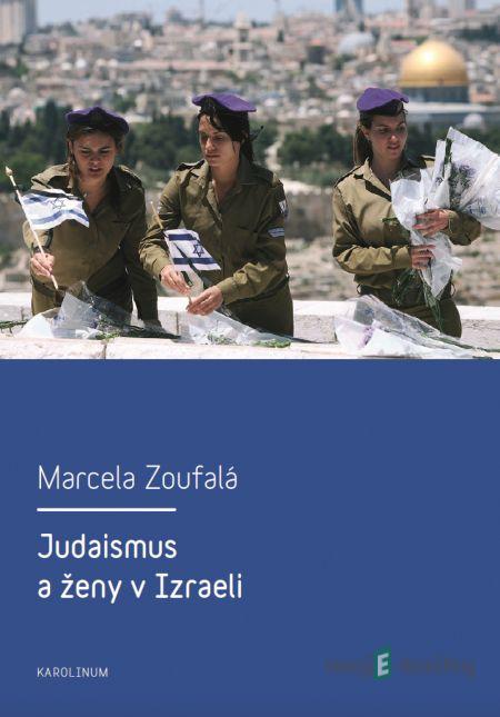 Judaismus a ženy v Izraeli - Marcela Zoufalá Judaismus a ženy v Izraeli - Marcela Zoufalá
