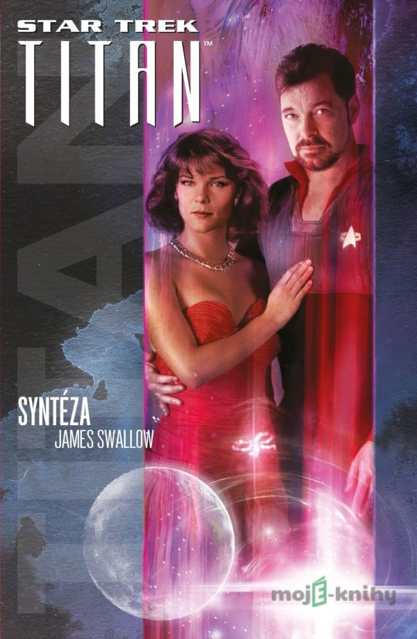 Star Trek: Titan – Syntéza - James  Swallow